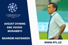 Superliga. Avgust oyining eng yaxshi murabbiyi – Bahrom Xaydarov
