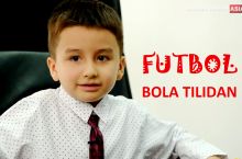 "Futbol bola tilidan". Mehmonimiz - 7 yoshli Nurislom Abdurashidov