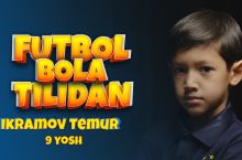 "Futbol bola tilidan" loyihasi davom etadi. Mehmonimiz - 9 yoshli Ikramov Temur